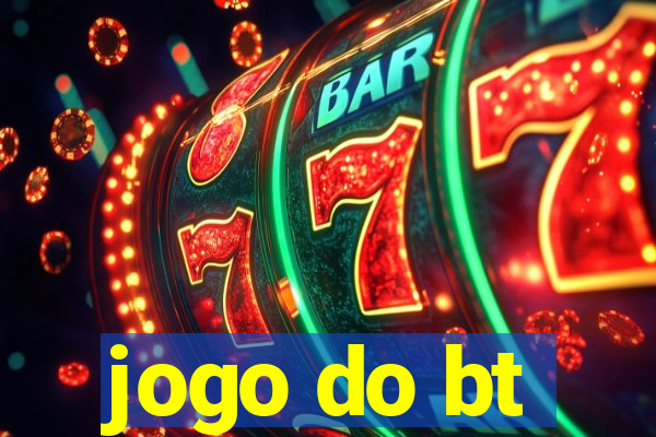 jogo do bt